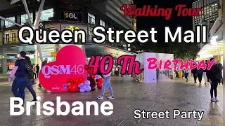 Queen Street Mall 40Th Birthday | Brisbane [Walking Tour ]