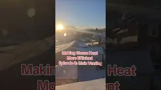 Making Steam Heat More Efficient Episode 8: Main Venting