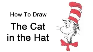 How to Draw The Cat in the Hat