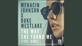 The Way She Found Me (feat. King)