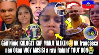 Ninie kolog&egrave;t kap Manje aleken 😳 AK Francesca nan Okap men ZEN an MASISI a rayi Ralph tout bon