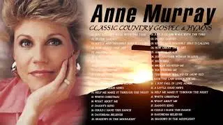Classic Country Gospel Anne Murray - Anne Murray Greatest Hits - Anne Murray Gospel Songs Album