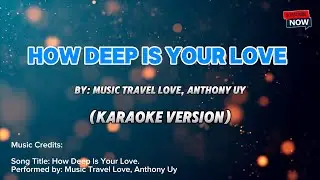 How Deep Is Your Hour Love by Music Travel Love, Anthony Uy (Karaoke Version)