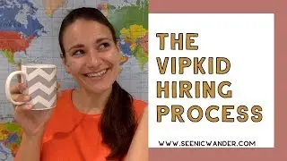 The VIPKID Hiring Process - What to Expect and How to Succeed (2019)