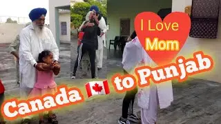 Canada to Punjab Welcome Home My sister 7Yiars #2022 #myfirstvlog2022