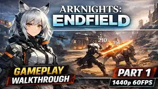 Arknights: Endfield Gameplay Walkthrough Part 1 | 1440p 60FPS No Commentary