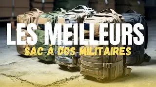 Quel sac à dos MILITAIRE choisir?