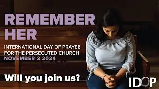 2024 International Day of Prayer for the Persecuted Church | Official Trailer