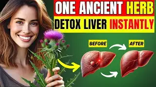 Top 11 Ancient Herbs That Detoxify the Liver and Fight Cancer Naturally (Doctors Shocked)