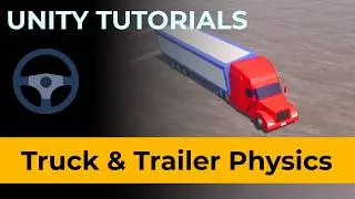 Unity Truck & Trailer Physics Tutorial - Wheel Colliders, Configurable Joint, Full Script