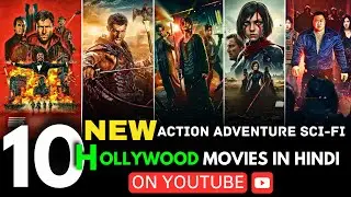 Top 10 New Action Adventure Sci-fi Hollywood Movies on Youtube | Top 10 Hollywood Movies in Hindi