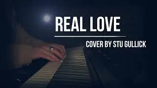 Real Love - John Lennon / Tom Odell (Stu Gullick Cover)