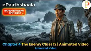 The Enemy Class 12 English | RAPID REVISION | ePaathshaala | CBSE Boards