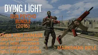 Dying Light Marksman Rifle from Gun Psycho Bundle (2016) with Gun Psycho Outfit using Advanced PR