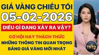 Giá vàng hôm nay Chiều tối Ngày 5/2/2026 | GIá vàng thế giới, trong nước, giá bạc, ngoại tệ, Bitcoin