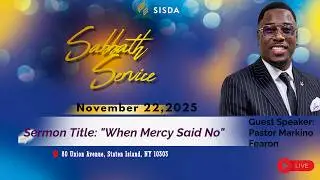 When Mercy Said No | Pastor Markino Fearon | Staten Island SDA | November 22, 2025