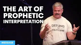 Message || The Art of Prophetic Interpretation: Encountering & Understanding the Voice of God