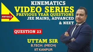 KINEMATICS PYQ QUESTION 23