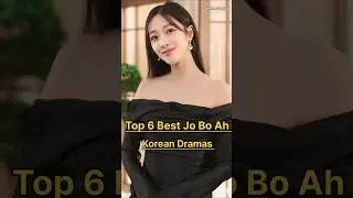 Top 6 Best Jo Bo Ah Korean Dramas 🩷#joboah #top10 #kdrama