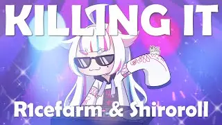 【COLLAB】R1cefarm & Shiroroll - KILLING IT