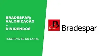 BRADESPAR: ALTA VALORIZA&Ccedil;&Atilde;O NOS &Uacute;LTIMOS DOZE MESES + &Oacute;TIMO DIVIDEND YIELD