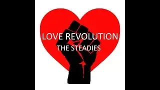 The Steadies  - Love Revolution (Official Video)