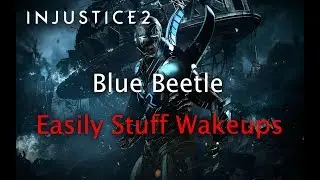 Injustice 2 - How to EASILY Stuff Wakeups with Blue Beetle