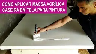 Como aplicar do jeito certo, massa acr&iacute;lica caseira para tela de pintura