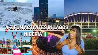 A-Z ADVENTRUOUS PLACES TO VISIT IN LAGOS  NIGERIA #lagosliving #tourism #dateideas