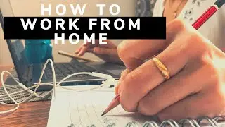 WORK FROM HOME LIKE A PRO (in 2020) : Most Practical Tips