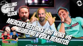 MERCIER WINS FIRST BRACELET IN SEVEN YEARS, NEGREANU V POLK REMATCH | Calling the Clock | WSOP 2023