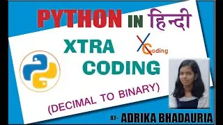 PYTHON: DECIMAL TO BINARY IN HINDI (without using bin() function)