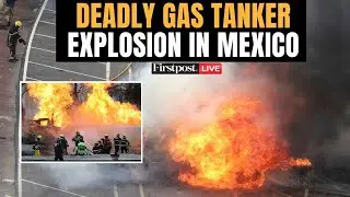 LIVE: Massive Gas Truck Explosion on Mexico City Highway Kills 3, Injures Over 70