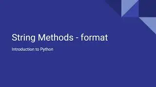 Introduction to Python - String Methods - Format