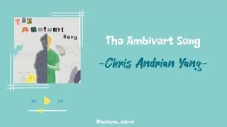 The Ambivert Song - Chris Andrian Yang (Lyrics)