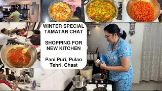 WINTER SPECIAL CHAAT, Banarasi Tamatar Chat, Shopping for New Kitchen, STREET FOOD, Pani Puri, Pulao