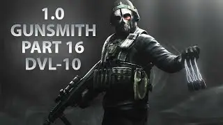 НОВЫЙ ОРУЖЕЙНИК ЧАСТЬ 16 - ДВЛ-10 | Escape From Tarkov 1.0