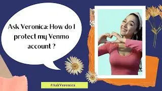 #AskVeronica - How to protect your Venmo Account?