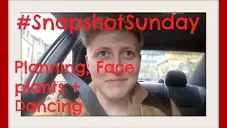 #SnapshotSunday: Planning, Face Plants + Dancing || Realisticallysaying