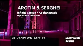 Arotin Serghei Infinite Screen / Apoktastasis Kraftwerk Berlin &ndash; clip 1