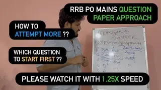 RRB PO MAINS QUESTION PAPER APPROACH | HOW TO ATTEMPT MORE | WHICH QUESTION TO START | RRB PO MAINS