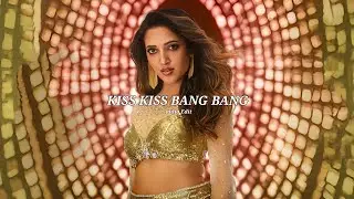 Kiss Kiss Bang Bang Song Audio Edit - Viral Ringtone Trending Ringtone || No Copyright || 🥵🔥