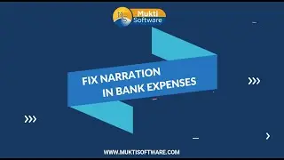 Fix Narration in Bank Expenses Entry, Mukti Software