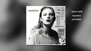 Taylor Swift- LWYMMD [Official Audio]