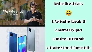 Ask Madhav Episode 18 | Realme C15 Specifications | Realme 6i Launch Date In India | Realme C11 Sale