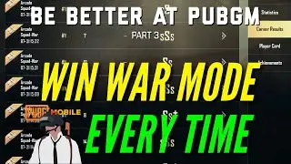 Win. Every. Time.  WAR MODE GUIDE! PUBG MOBILE PUBGM. Be Better Series part 3