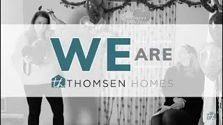 WE Are Thomsen Homes!