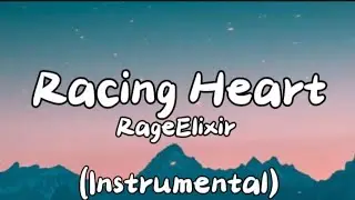 RageElixir - Racing Heart (Lyrics + Instrumental)
