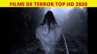 FILME DE TERROR PESADO LAN&Ccedil;AMENTO 2020 MELHORES FILMES DE TERROR HD 2020 FILME DE TERROR 2020
