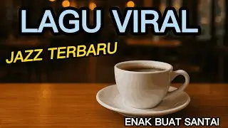 7jam Lagu Jazz Indonesia Terbaru 2025 &ndash; Musik Santai Pagi Hari | Smooth Jazz Cafe Vibes&rdquo; viral jazz